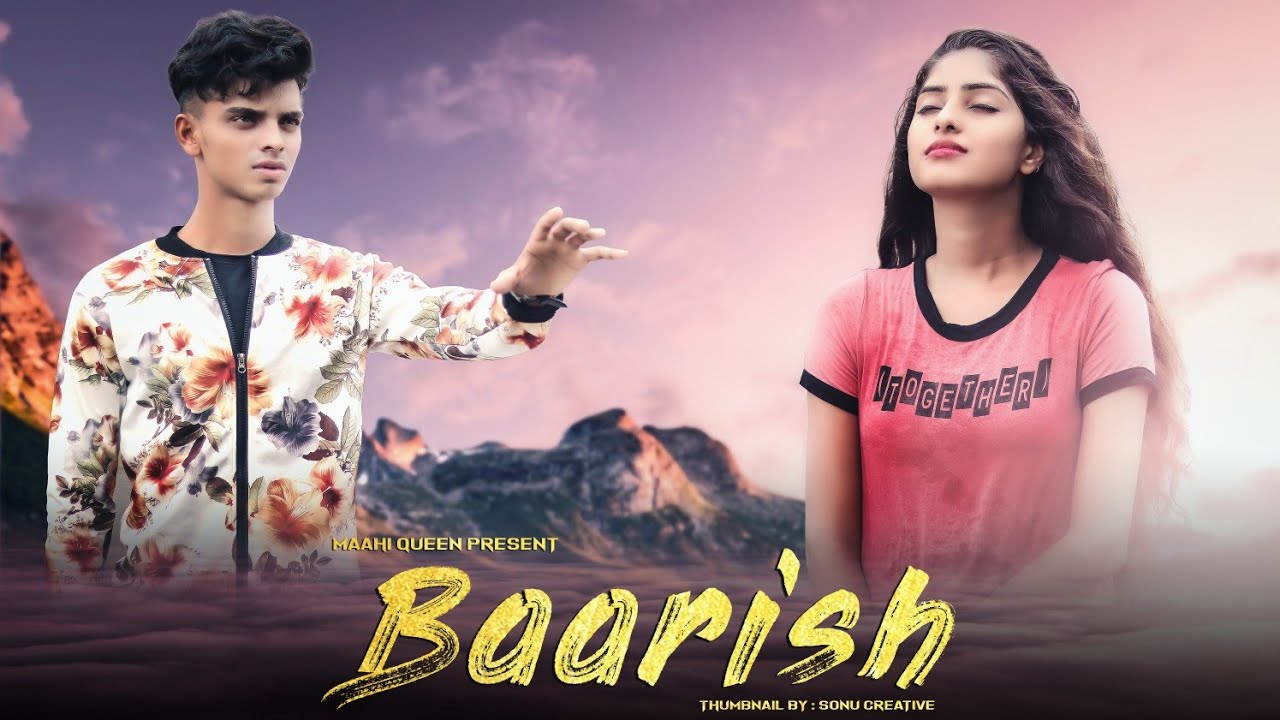 Baarish | Ash King & Shashaa Tirupati | Sad Love Story | Maahi Queen | Latest Song 2020
