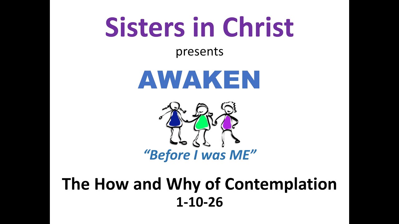 Sisters in Christ - Awaken - Dana Essex - The How and Why of Contemplation 1-10-26