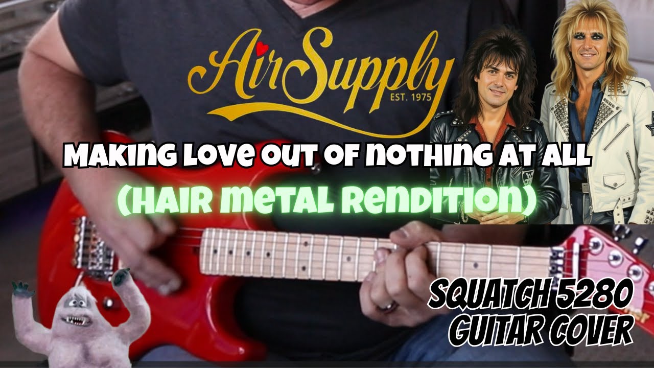 Making Love Out Of Nothing At All - Air Supply (hair metal guitar cover)