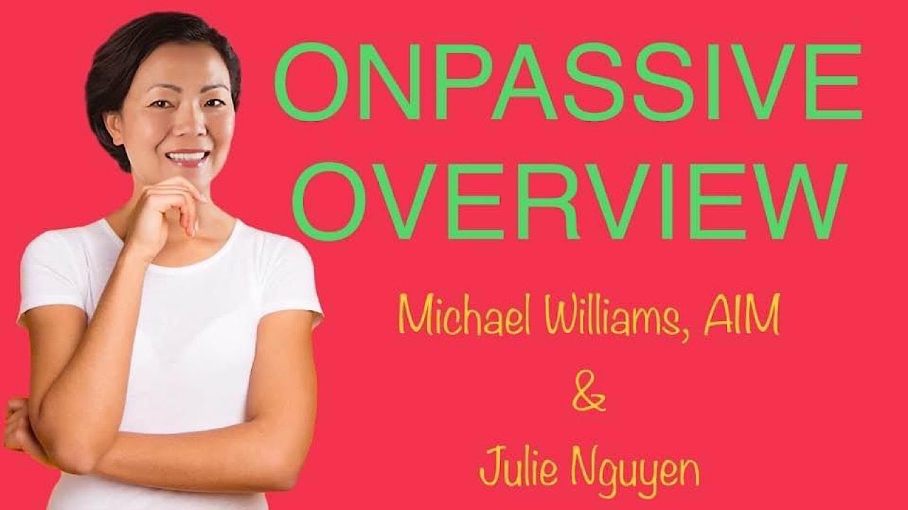 #ONPASSIVE LIVE WITH MICHAEL WILLIAMS, AIM & JULIE NGUYEN #ashmufareh #julienguyen