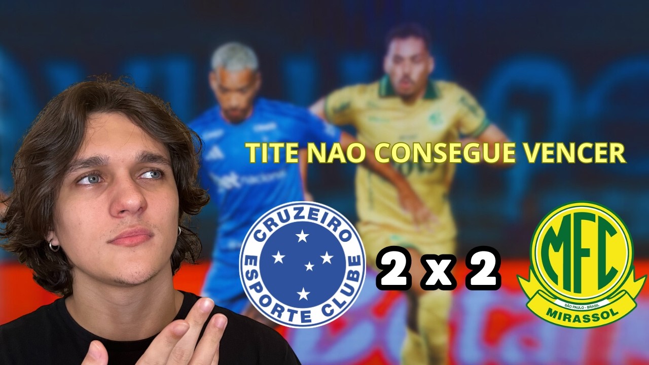 REAGINDO A CRUZEIRO 2 X 2 MIRASSOL - MELHORES MOMENTOS / BRASILEIRÃO 2026 / GETV