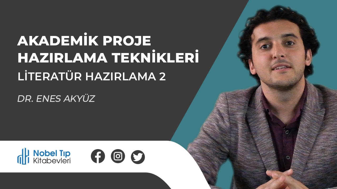 Ders 8 - Literatür Hazırlama - 2 | Akademik Proje Hazırlama Teknikleri