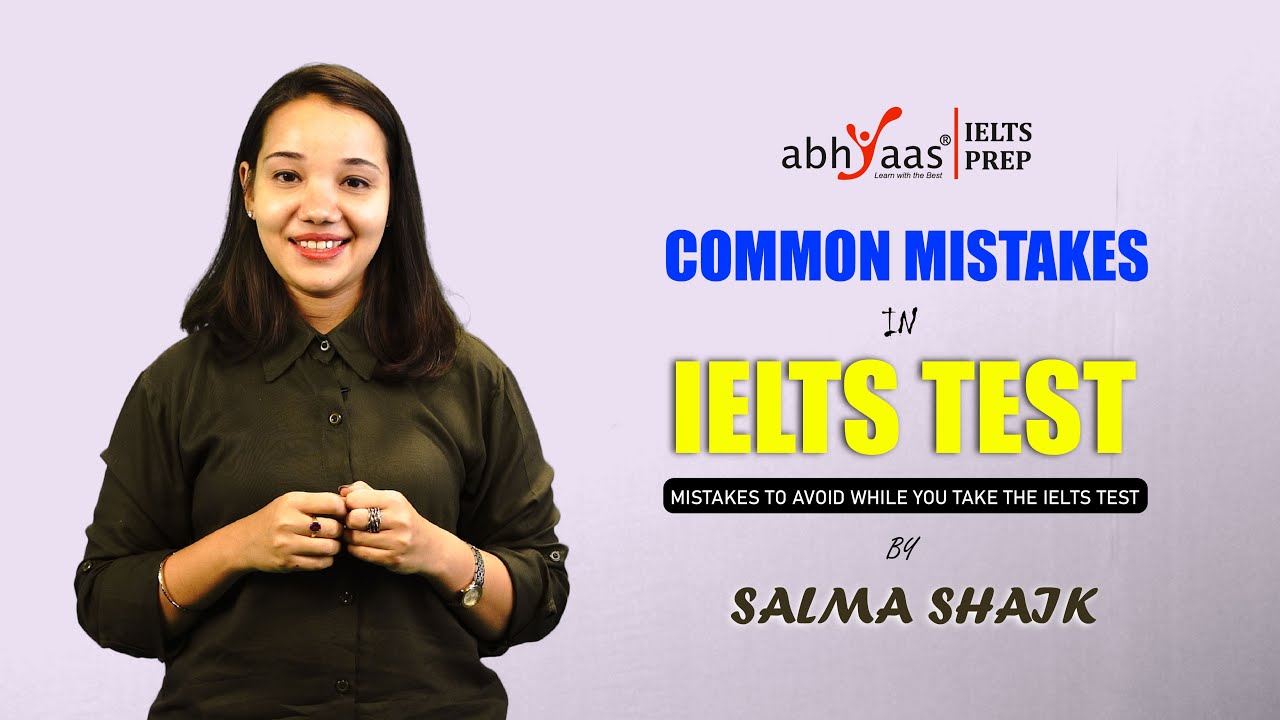 7 Most Common Mistakes Made by IELTS Test Takers | Abhyaas IELTSPrep