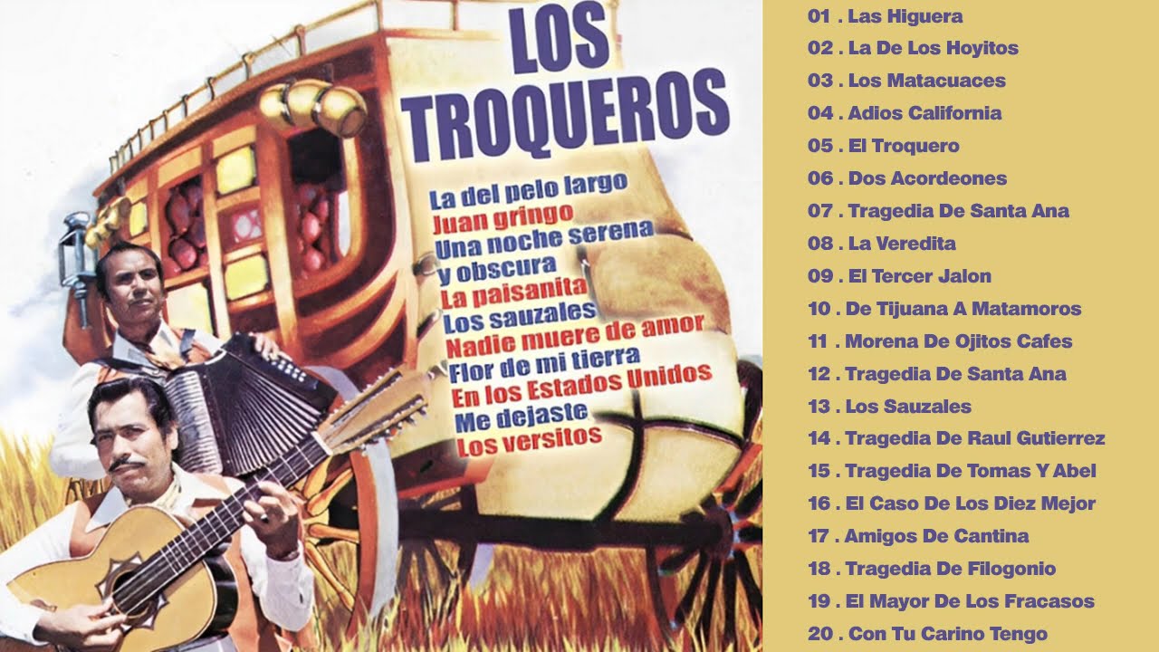 Los Troqueros - 20 Exitos Puras Canciones Rancheras (Album Completo)