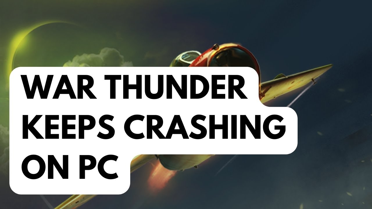 Как исправить постоянные сбои War Thunder на ПК