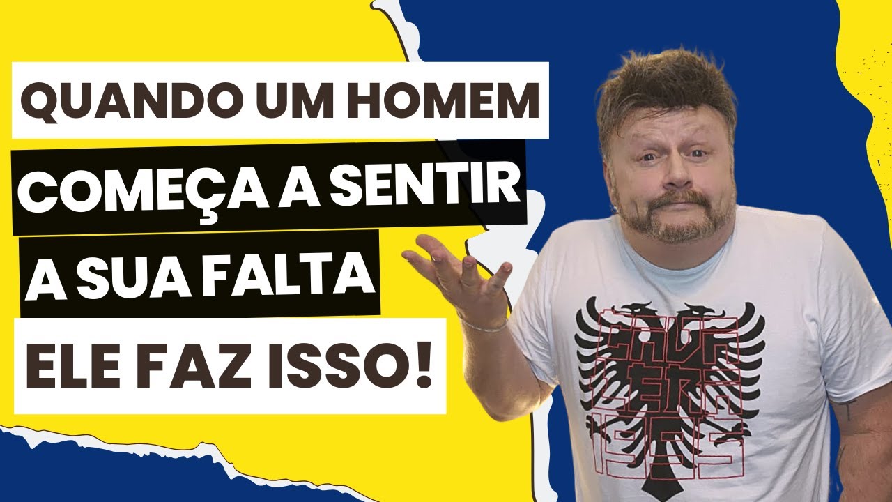 QUANDO UM HOMEM COMEÇA A SENTIR SUA FALTA ELE FAZ ISSO | como fazer ele sentir minha falta