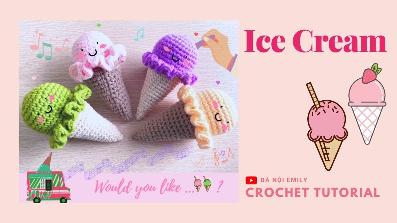 Hướng Dẫn Móc Kem Ốc Quế Bằng Len - Amigurumi