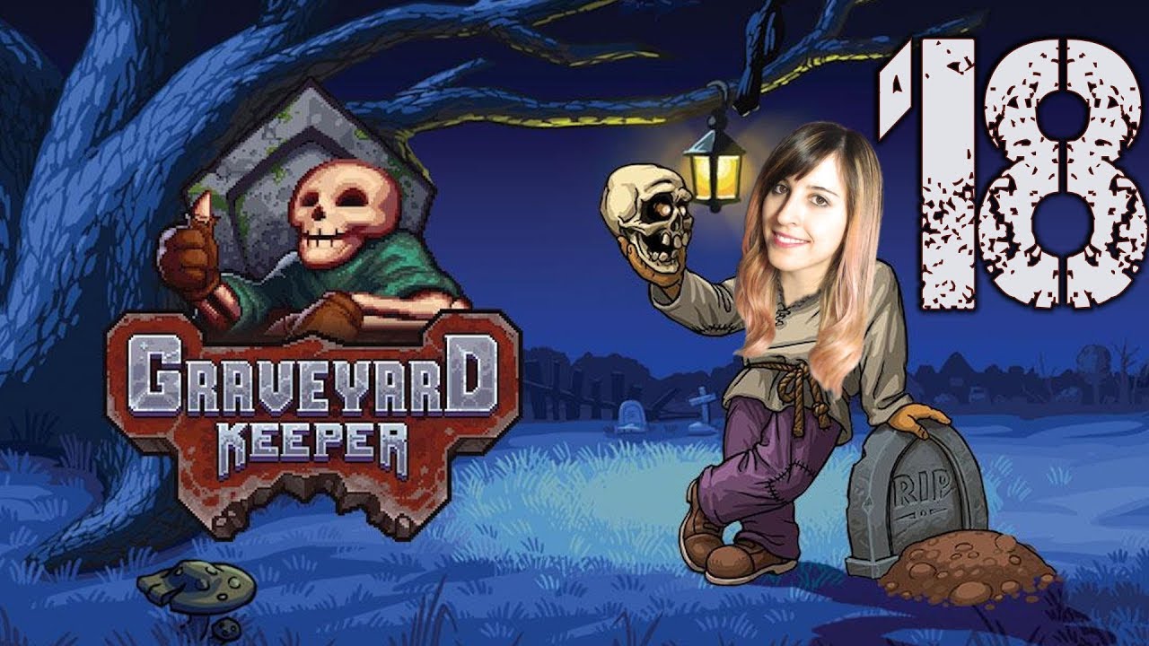 Graveyard Keeper #18 - Estamos forrados - Gameplay Espa&ntilde;ol || loreniitta90