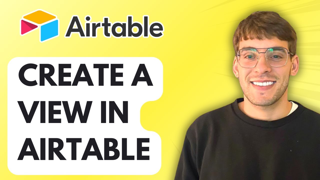 How to Create a View in Airtable [2026 Full Guide]