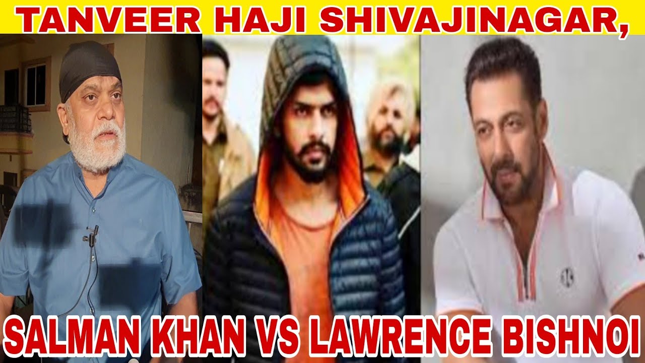 Gangester Lawrence Bishnoi Warning to bollywood Dabangg Salman Khan || Haji Tanveer Shivajinagar