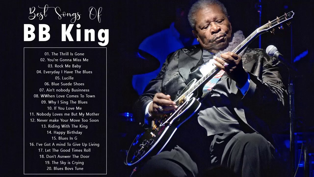 BB King Greatest Hits Full Album - BB King Blues Best Songs Full Album