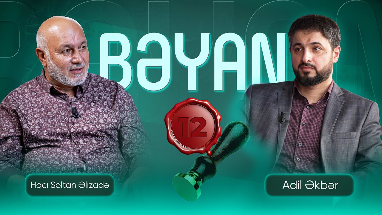 Bəyan #12 | Adil Əkbərin təqdimatında | 2025