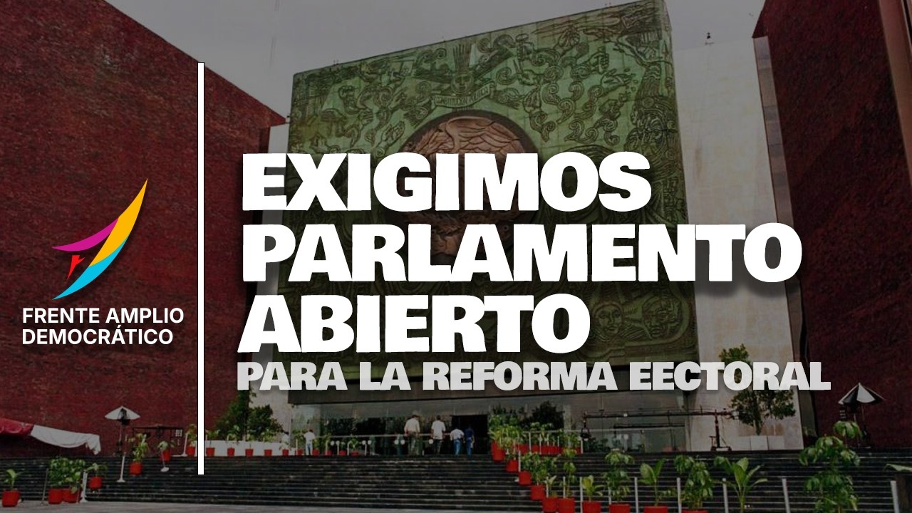 NO permitiremos una #reformaelectoral regresiva | Frente Amplio Democrático