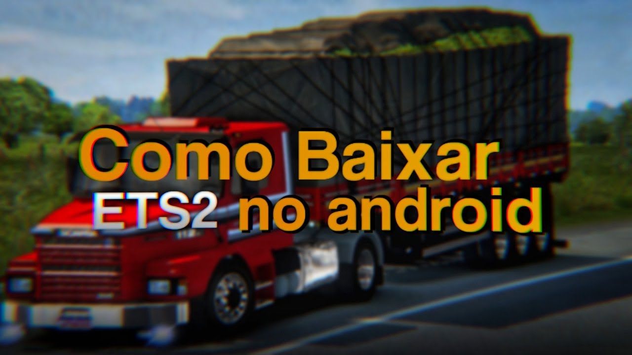 COMO JOGAR ETS2 NO CELULAR ANDROID/IOS !! ENSINANDO PASSO A PASSO ( REPOSTADO )