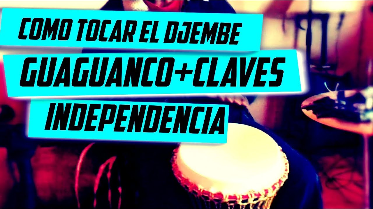 #15 Djembe: GUAGUANCO+CLAVES #ElTaller