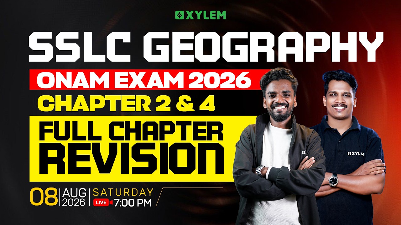 SSLC Geography | Onam Exam 2026 Chapter 2&4 - Full Chapter Revision | Xylem SSLC