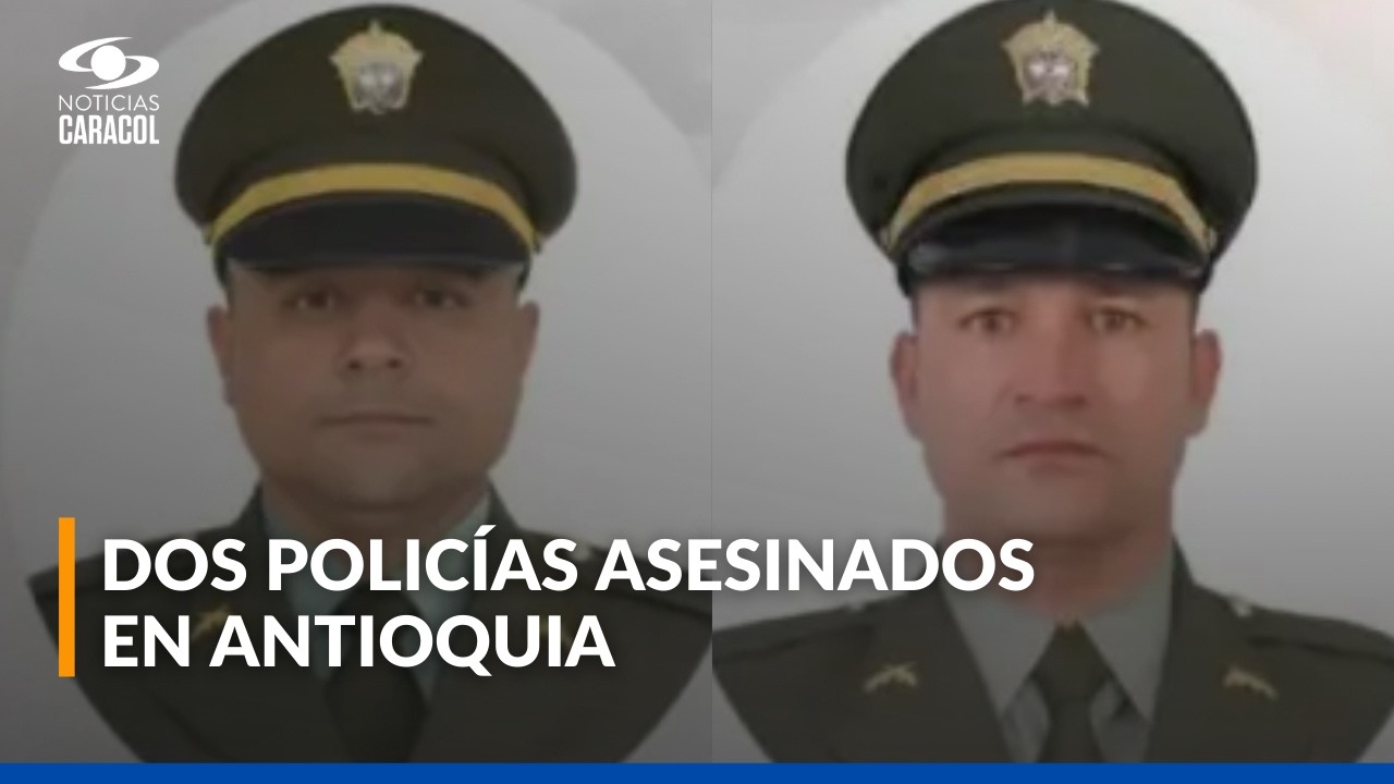 Ellos son los dos policías asesinados en Anorí, Antioquia, durante operativo
