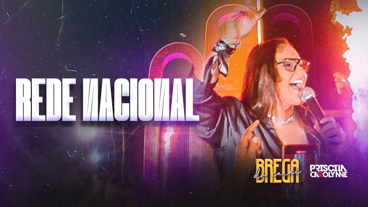 Priscila Carolynne - Rede Nacional (BREGA DO CARAI)