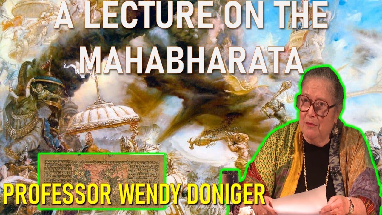 The Mahabharata A Lecture With Professor Wendy Doniger O'Flaherty