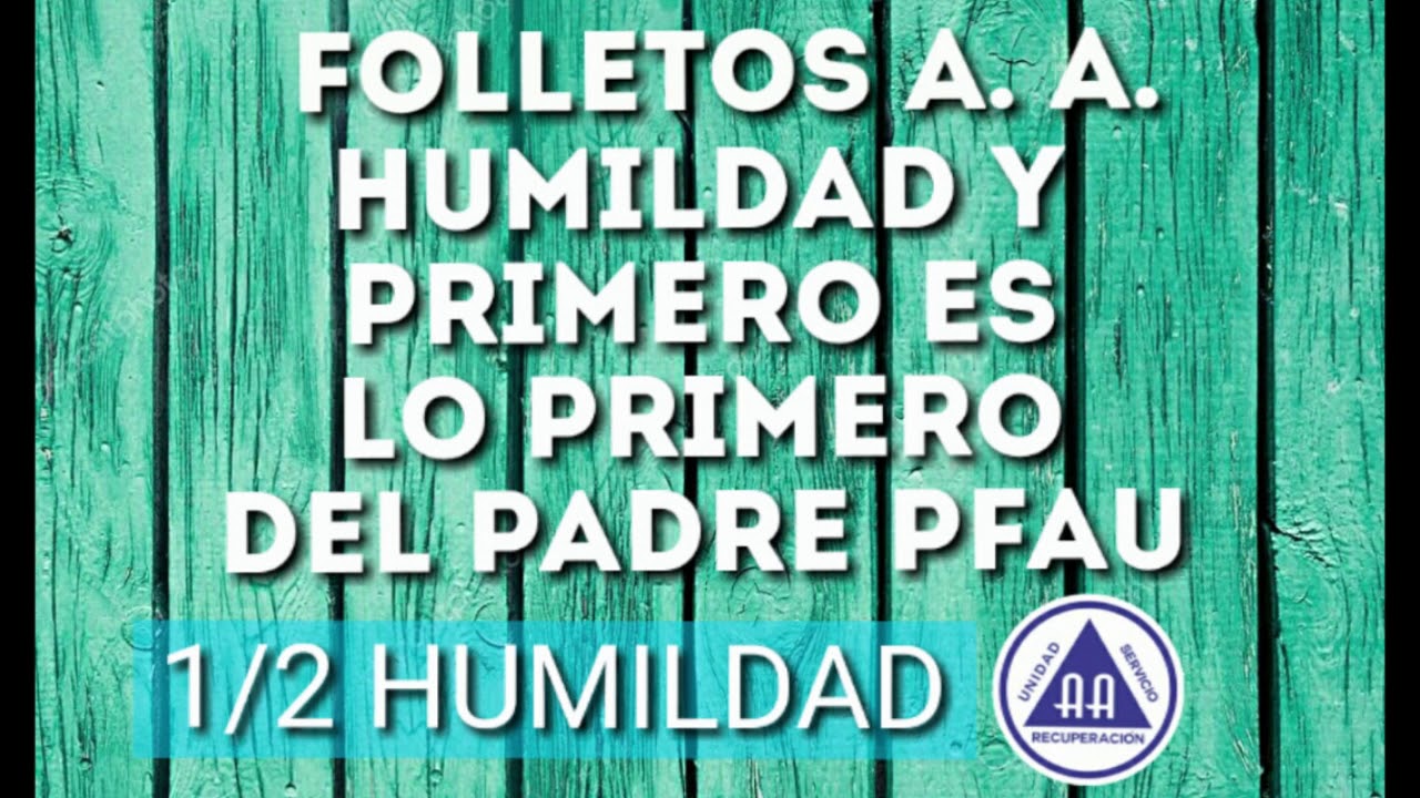 Humildad y Primero es lo Primero del Padre Pfau, 1/2 Humildad | Folletos A.A. Literatura A.A.