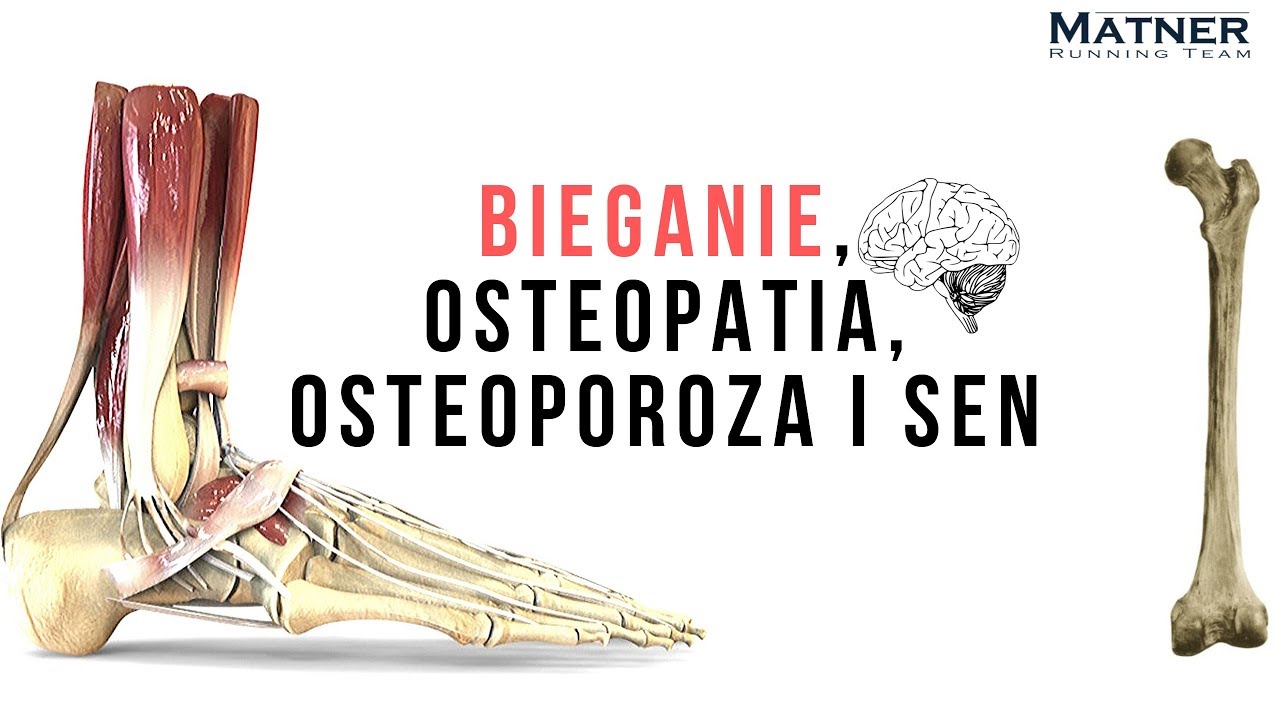 Bieganie, Osteopatia, Osteoporoza, Kenijskie Łydki, Sen, Regeneracja
