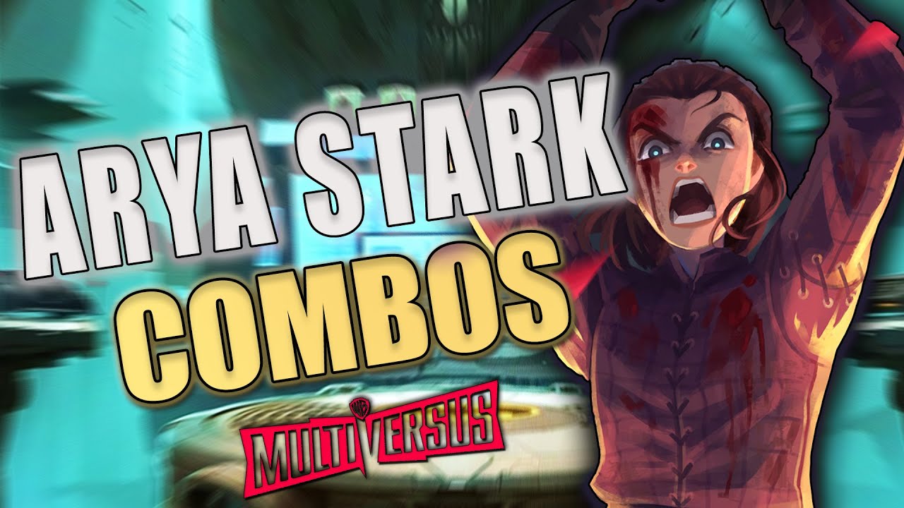 The Best Arya Stark COMBOS  in Multiversus