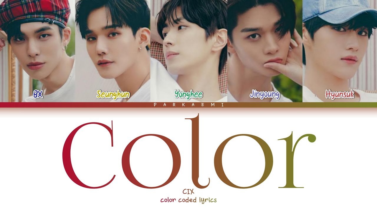 CIX - 'Color' (Color Coded Lyrics Han/Rom/Vostfr/Eng)