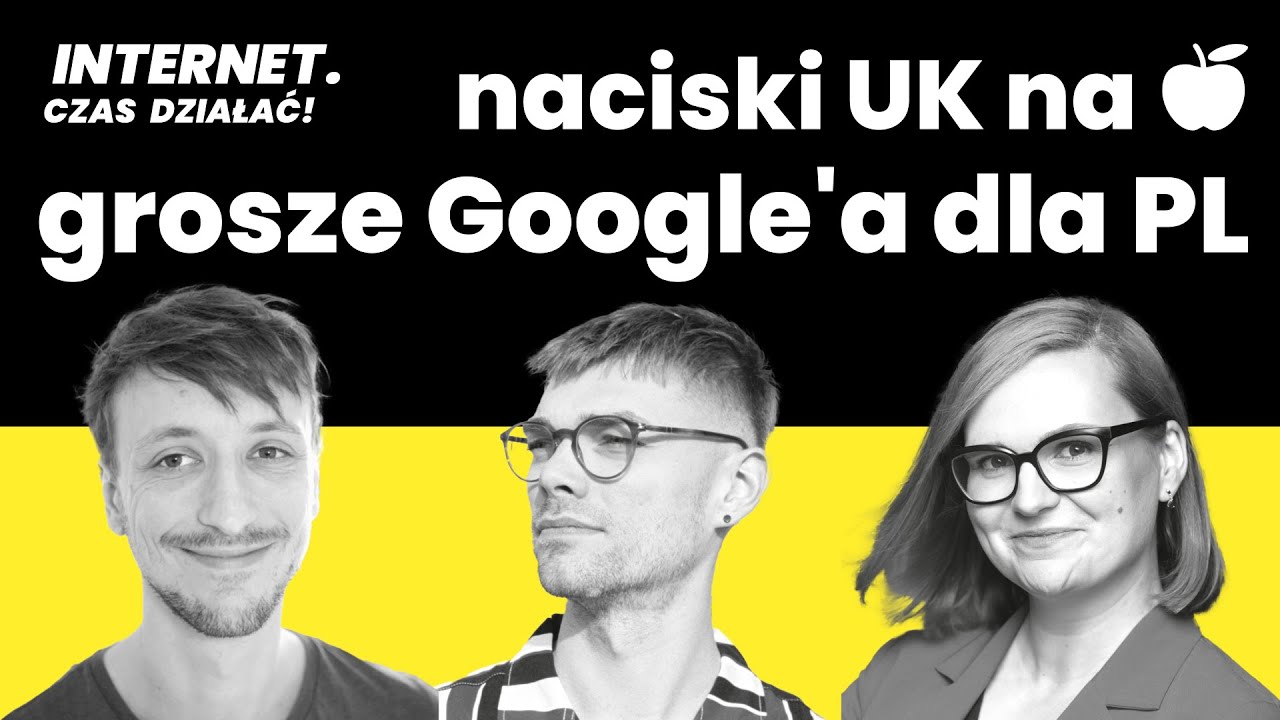 Grosze Google'a dla Polski, naciski Wielkiej Brytanii na Apple — ICD Recap #3