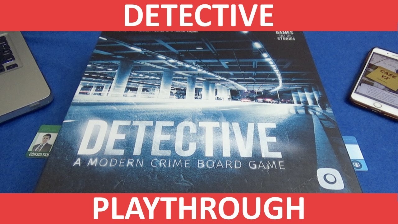 Detective: A Modern Crime Board Game - Playthrough - slickerdrips