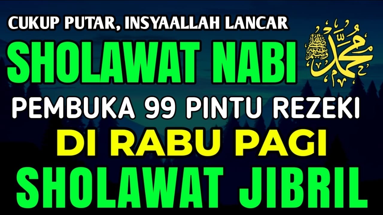 SHOLAWAT JIBRIL PENARIK REZEKI PALING DAHSYAT, Sholawat Nabi Muhammad SAW, Sholawat Jibril Merdu