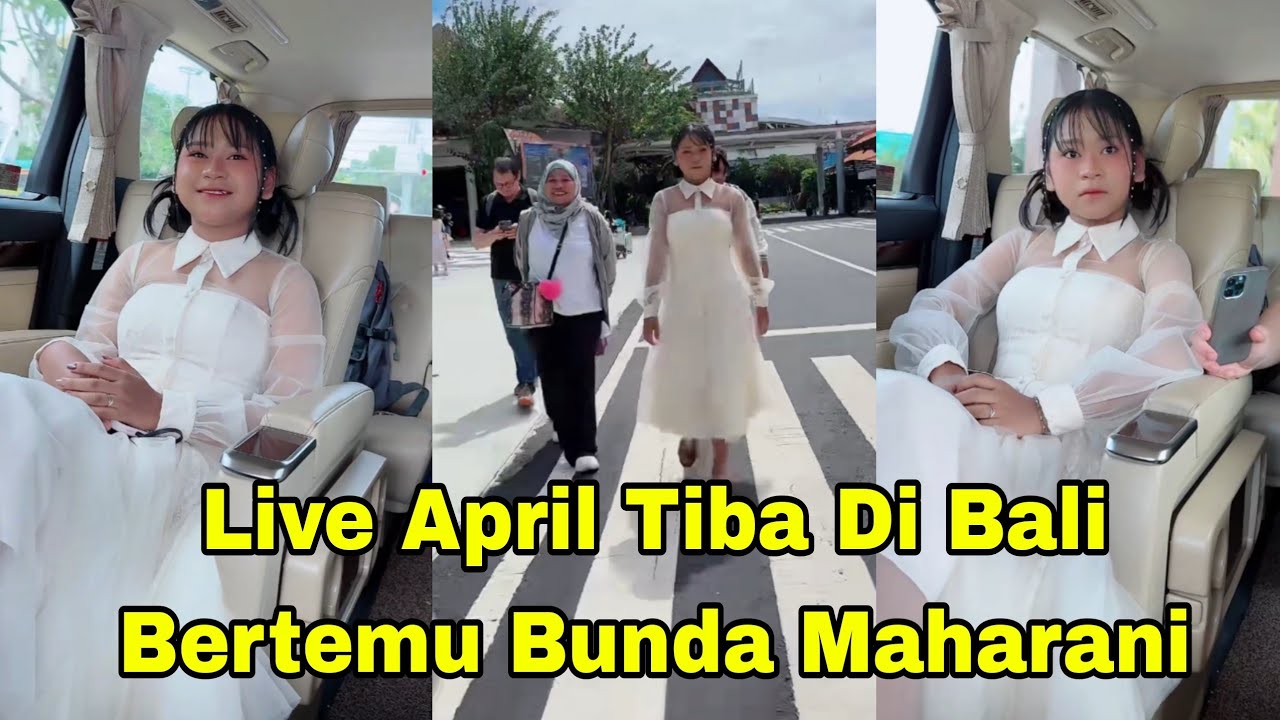 LIVE APRIL DA7 TIBA DI BALI SIANG INI, BERTEMU MAHARANI