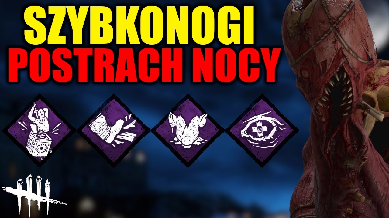 SZYBKONOGI POSTARCH NOCY - FART, UMIEJĘTNOŚCI, ALBO JEDNO I DRUGIE - DEAD BY DAYLIGHT