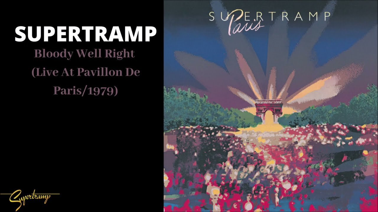 Supertramp - Bloody Well Right (Live At Pavillon De Paris/1979)
