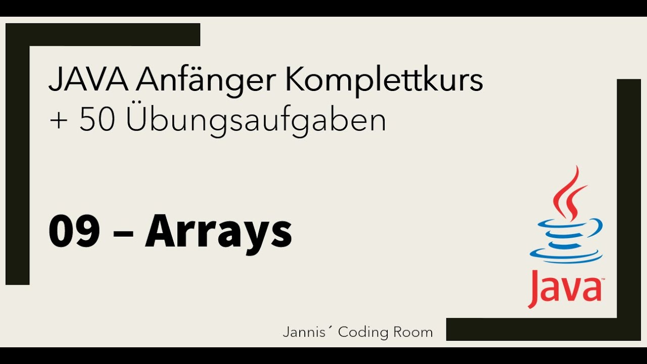 09 – JAVA Anfänger Komplettkurs/Übungen – Arrays