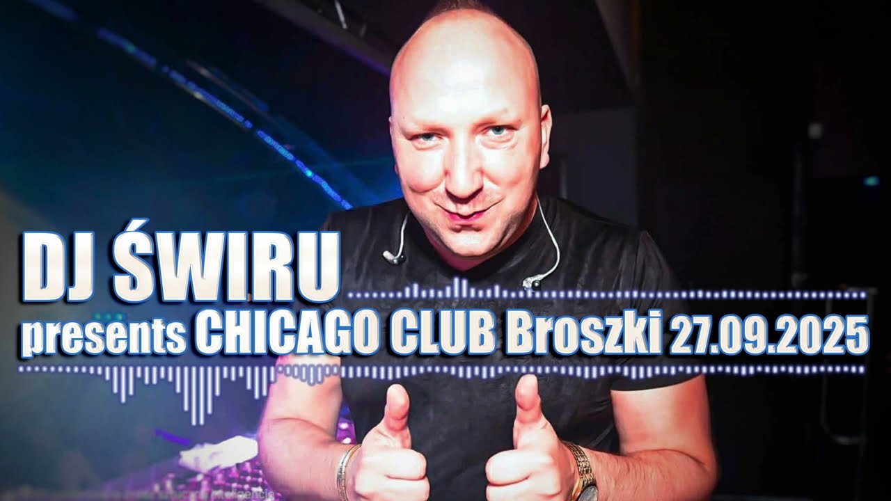 DJ ŚWIRU presents CHICAGO CLUB Broszki  (27.09.2025)