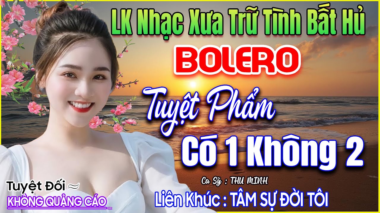 LK 34 Bản Nhạc Trữ Tình BOLERO Khiến Ai Nghe Cũng KHÔNG CHÊ ĐƯỢC ➤GIỌNG CA NGỌT LỊM➤Ca Sỹ Thu Minh