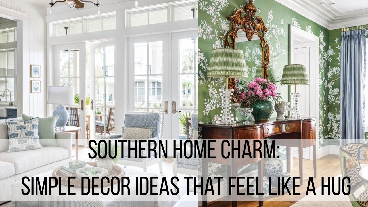 Southern Home Charm: Simple Decor Ideas That Feel Like a Hug.
