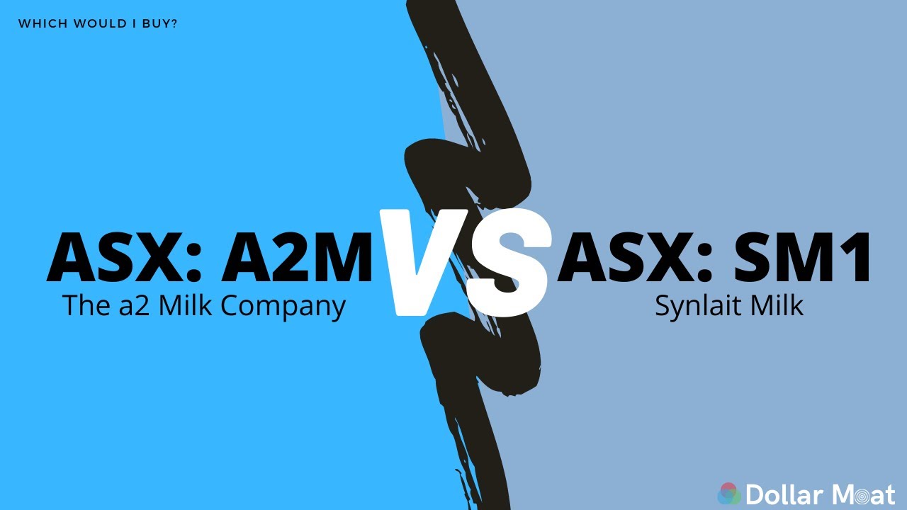ASX: A2M (a2 milk) vs ASX: SM1 (Synlait) - Which share would I buy?