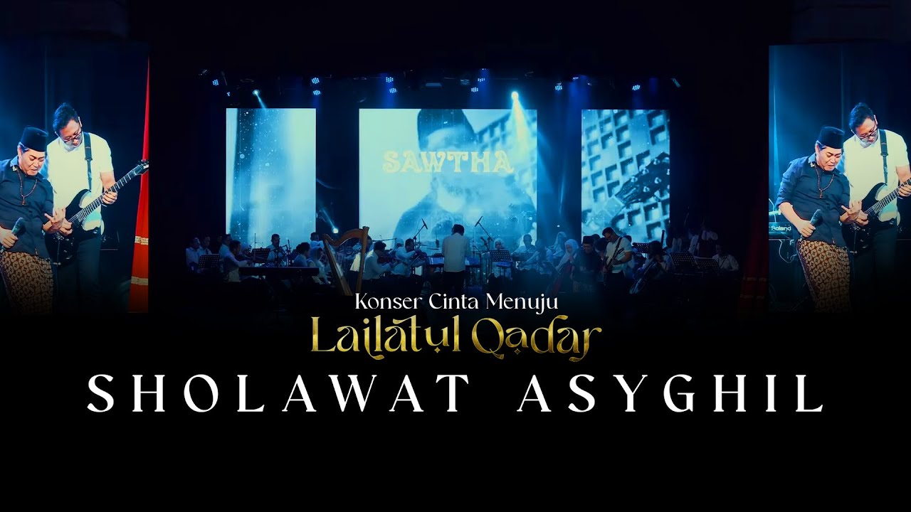 SAWTHA - SHOLAWAT ASYGHIL | Konser Cinta Menuju Lailatul Qadar