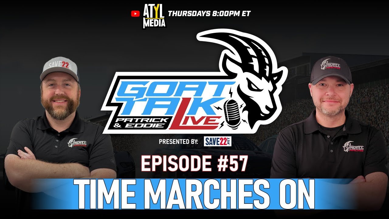 Goat Talk Live Presented by SAVE22 | Episode #57! Time Marches On