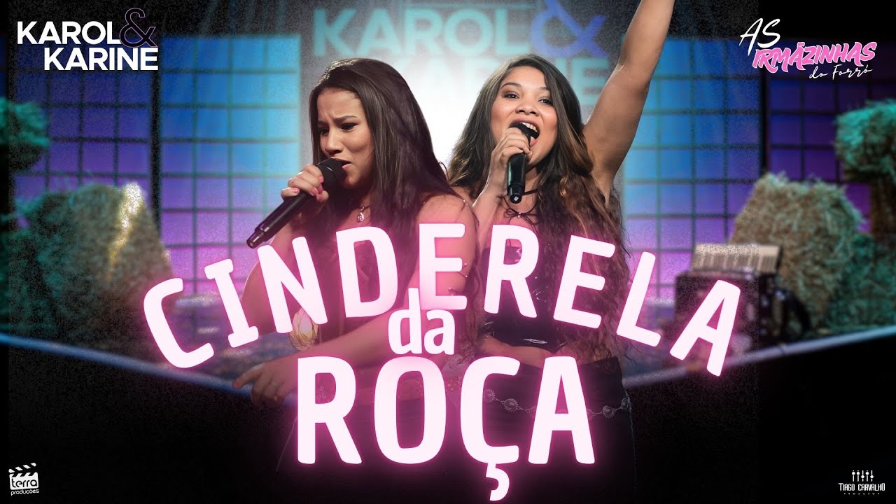 Karol e Karine - CINDERELA DA RO&Ccedil;A (DVD As Irm&atilde;zinhas do Forr&oacute;)