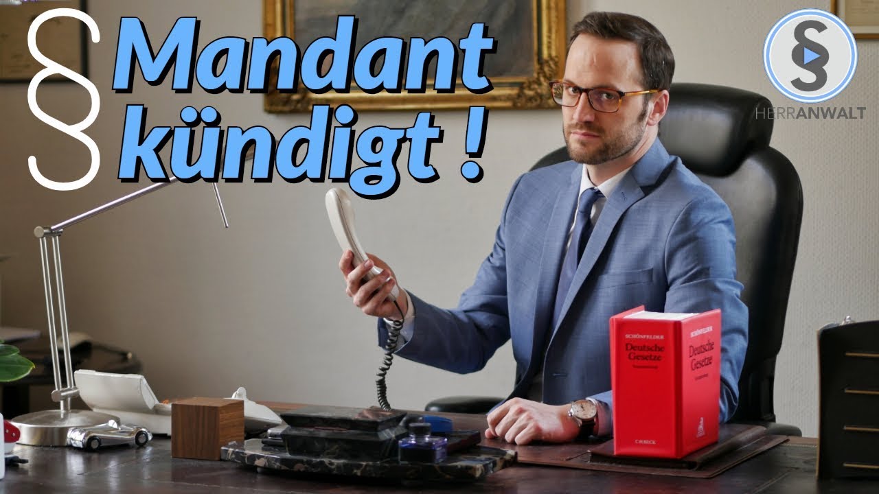 Mandant kündigt mir - Eine Lektion für mich ?! | Herr Anwalt