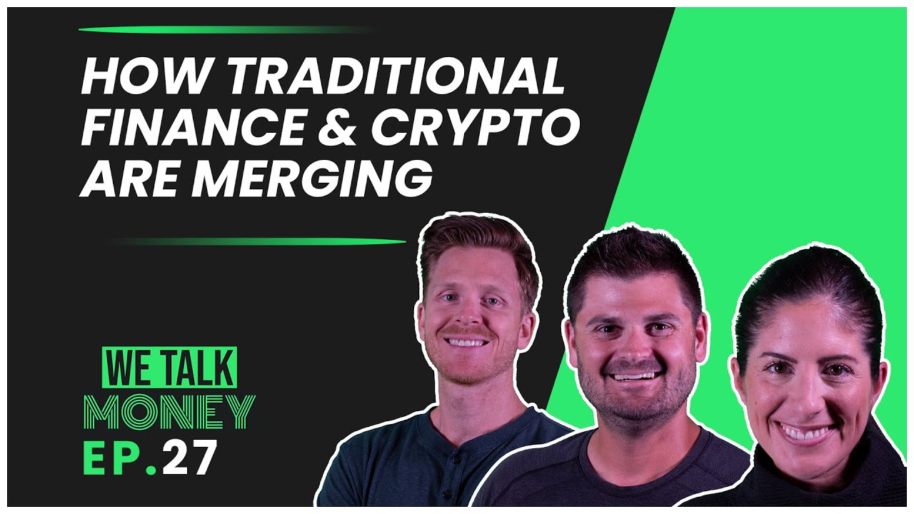 How Traditional Finance & Crypto Are Merging  (WTM ep: 027)