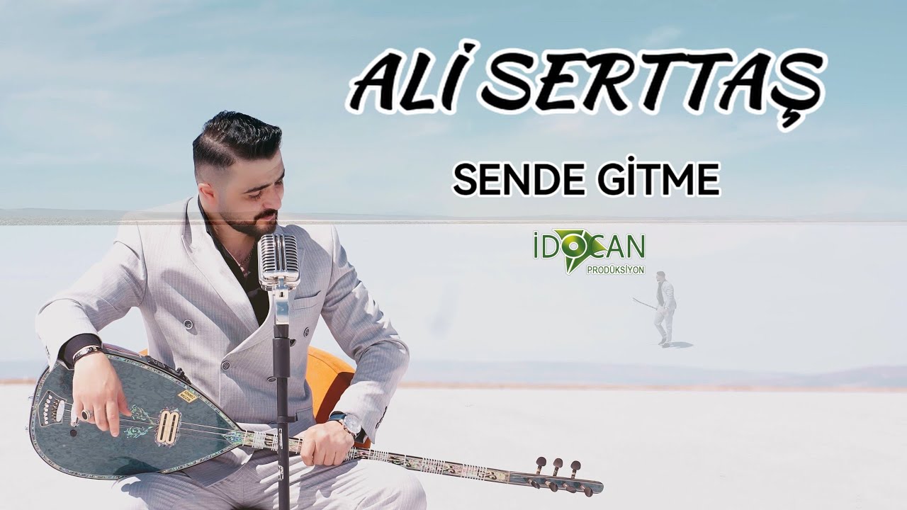 Ali Serttaş Sende Gitme