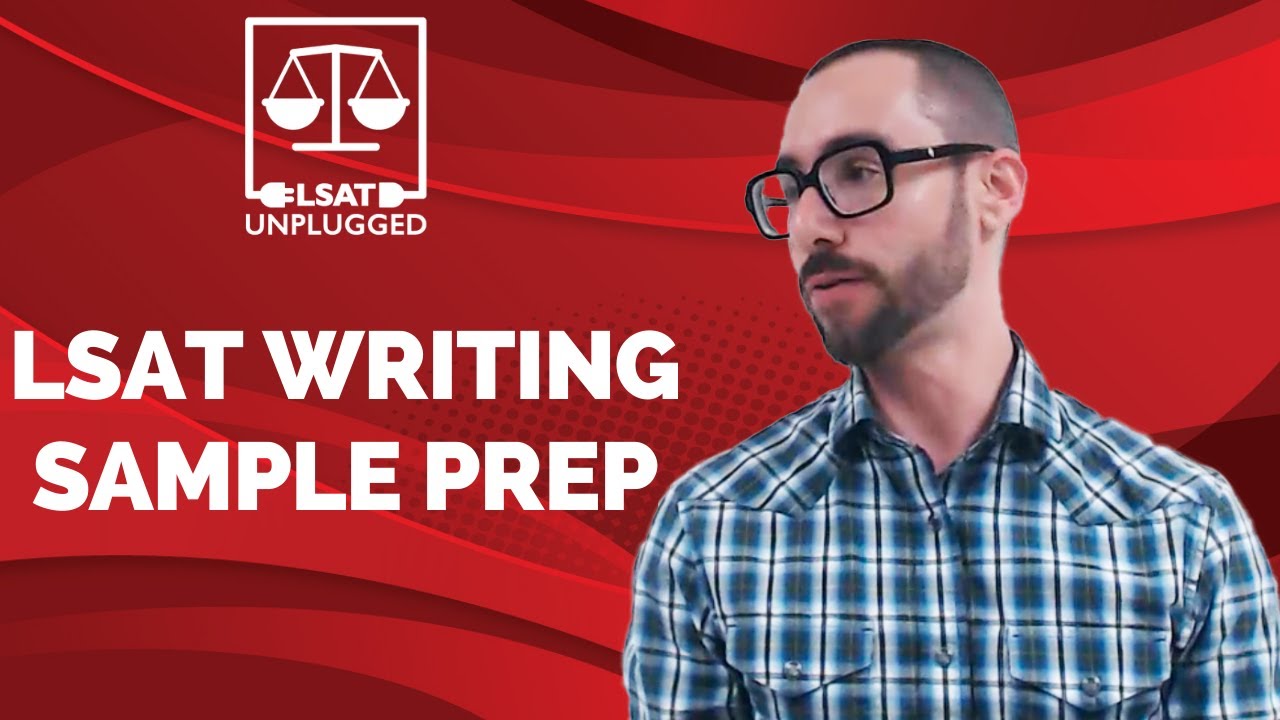 LSAT Writing Sample Prep