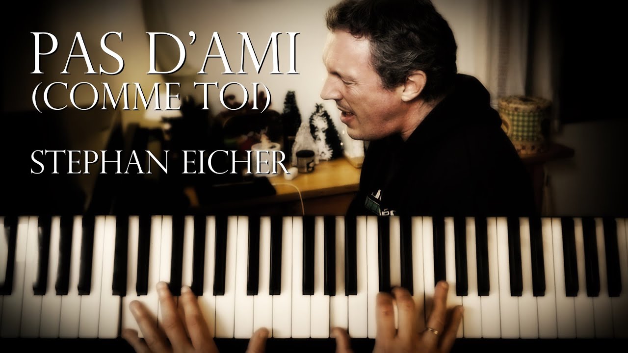 Pas d'ami (comme toi) - Stephan Eicher - Piano Cover