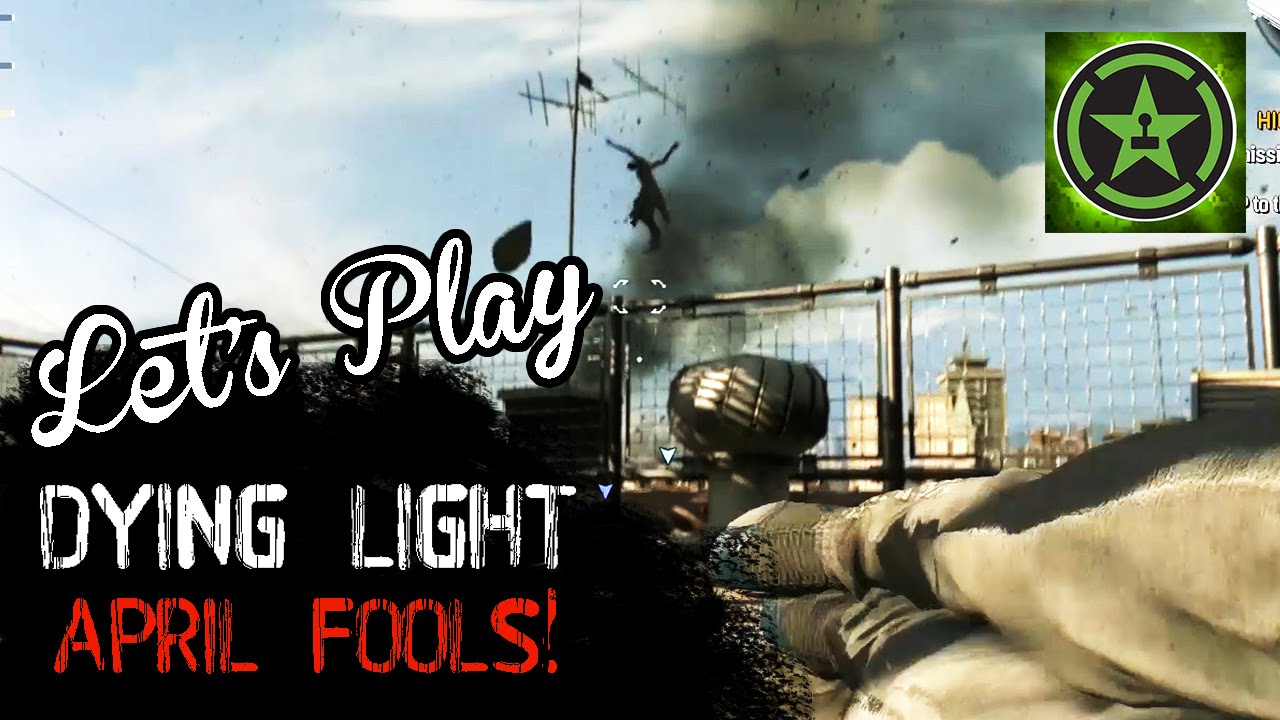 Let's Play - Dying Light April Fools!