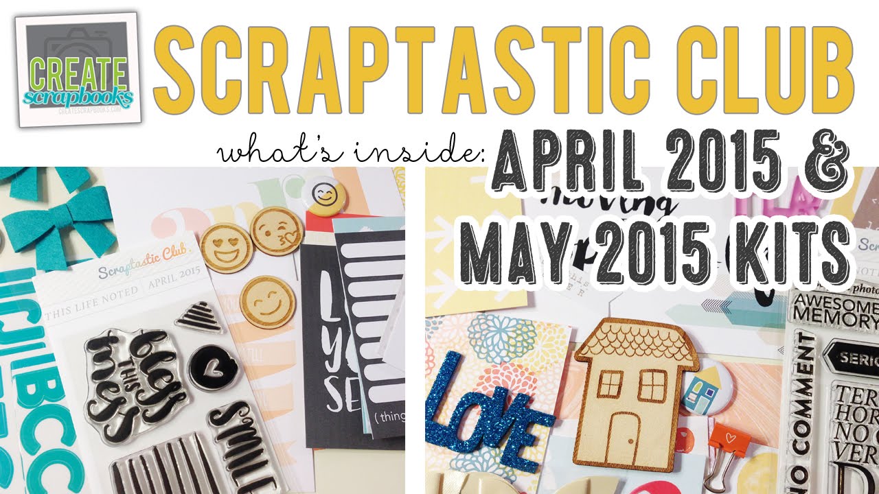 What's Inside: Scraptastic Club TLN, Scrapbook Kits + Stamps | APRIL & MAY 2015