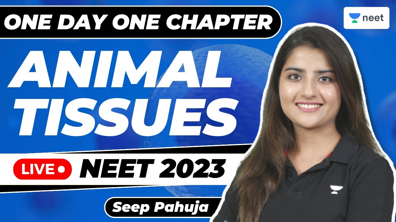 Animal Tissues | One Day One Chapter | NEET 2023 | Seep Pahuja