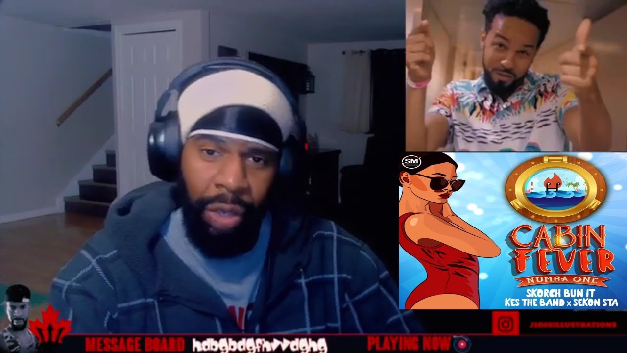 Skorch Bun It x Kes x Sekon Sta - Cabin Fever (Reaction Video)Long Awaited Video Has Dropped